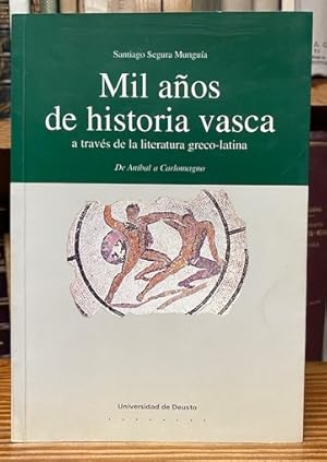 Imagen del vendedor de MIL AOS DE HISTORIA VASCA A TRAVES DE LA LITERATURA GRECO-LATINA. (De Anbal a Carlomagno) a la venta por Fbula Libros (Librera Jimnez-Bravo)