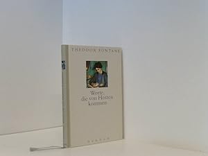 Seller image for Worte, die von Herzen kommen Theodor Fontane for sale by Book Broker