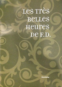 Immagine del venditore per Les Tres Belles Heures De F. D. venduto da Piazza del Libro
