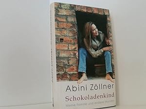 Seller image for Schokoladenkind: Meine Familie und andere Wunder meine Familie und andere Wunder for sale by Book Broker