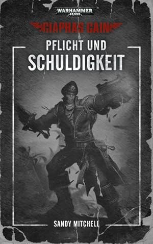 Bild des Verkufers fr Warhammer 40.000 - Pflicht und Schuldigkeit: Ciaphas Cain zum Verkauf von Buchhandlung Loken-Books