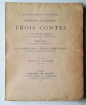 (Oeuvres complètes illustrées). Trois Contes: Un coeur simple. Illustrations de Félix Vallotton /...