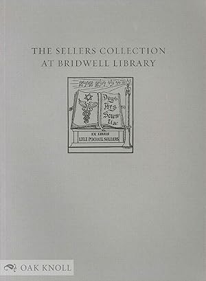 Seller image for RUTH AND DR. LYLE M. SELLERS COLLECTION AT BRIDWELL LIBRARY.|THE for sale by Oak Knoll Books, ABAA, ILAB