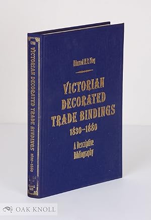 Imagen del vendedor de VICTORIAN DECORATED TRADE BINDINGS 1830-1880 a la venta por Oak Knoll Books, ABAA, ILAB