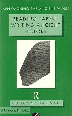 Image du vendeur pour READING PAPYRI: WRITING ANCIENT HISTORY mis en vente par Oak Knoll Books, ABAA, ILAB