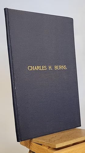 Seller image for Charles H. Burns : A Memorial and Appreciation for sale by Henniker Book Farm and Gifts