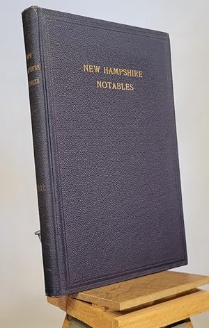 New Hampshire Notables Brief Biographical Sketches of New Hampshire Men and Women, Native or Resi...