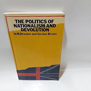 Imagen del vendedor de The Politics Of Nationalism And Devoltion a la venta por Cambridge Rare Books