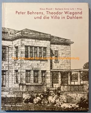 Immagine del venditore per Peter Behrens, Theodor Wiegand und die Villa in Dahlem venduto da Antiquariat Bernhard