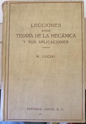 Bild des Verkufers fr LECCIONES SOBRE TEORIA DE LA MECANICA Y SUS APLICACIONES. zum Verkauf von Libreria Lopez de Araujo
