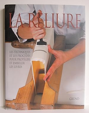 Image du vendeur pour La reliure, Les techniques et les procds pour protger et embellir les livres - 2004 mis en vente par Edme Librairie