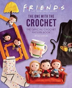 Seller image for Friends: The One with the Crochet : The Official Crochet Pattern Book for sale by AHA-BUCH GmbH