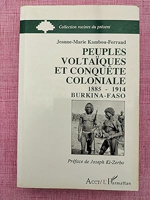 Peuples voltaïques et conquête coloniale 1885-1914. Burkina-Faso