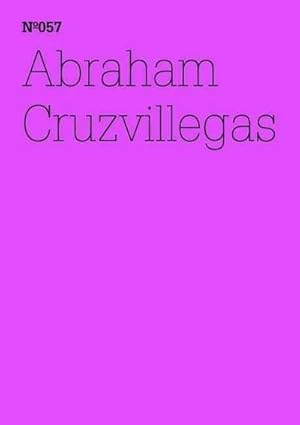 Seller image for Abraham Cruzvillegas (dOCUMENTA (13): 100 Notizen - 100 Gedanken, Band 57) for sale by Smartbuy