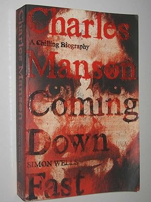 Imagen del vendedor de Charles Manson : Coming Down Fast a la venta por Manyhills Books