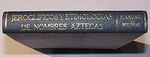 LIBRO DE GEROGLIFICOS Y ETIMOLOGIAS DE NOMBRES AZTECAS, CORRESPONDIENTES A LOCALIDADES DEL ESTADO...