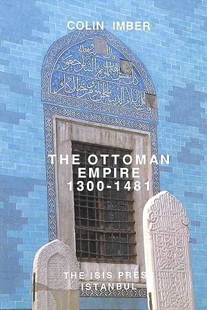 Image du vendeur pour The Ottoman Empire 1300-1481 mis en vente par M Godding Books Ltd