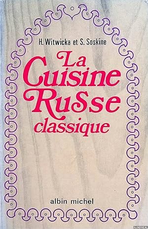Bild des Verkufers fr La Cuisine Russe Classique zum Verkauf von Klondyke