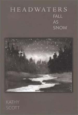Headwaters Fall as Snow (SIGNED)
