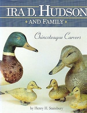 Immagine del venditore per Ira D. Hudson and Family: Chincoteague Carvers (SIGNED) venduto da David Foley Sporting Books