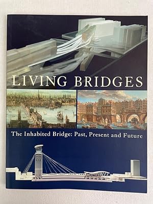 Bild des Verkufers fr Living Bridges: The Inhabited Bridge, Past, Present and Future. zum Verkauf von Antiquariat Bler