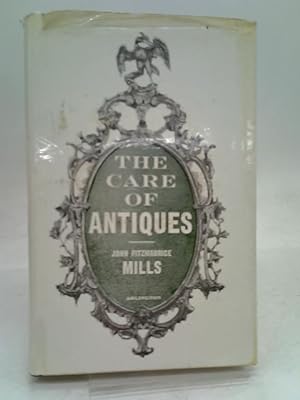 Bild des Verkufers fr The Care Of Antiques. zum Verkauf von World of Rare Books