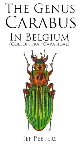 Bild des Verkufers fr The Genus Carabus in Belgium: (Coleoptera: Carabidae) zum Verkauf von PEMBERLEY NATURAL HISTORY BOOKS BA, ABA