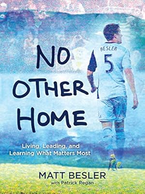 Imagen del vendedor de No Other Home: Living, Leading, and Learning What Matters Most a la venta por Reliant Bookstore
