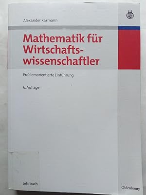 Seller image for Mathematik fr Wirtschaftswissenschaftler - Problemorientierte Einfhrung for sale by Versandantiquariat Jena