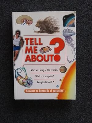 Tell Me About? (Answers to hundreds of questions)