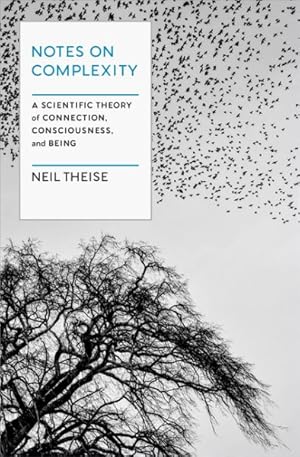 Seller image for Notes on Complexity : A Scientific Theory of Connection, Consciousness, and Being for sale by GreatBookPricesUK