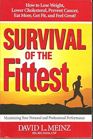 Imagen del vendedor de Survival of the Fittest (MAXIMIZING YOUR PERSONAL AND PROFESSIONAL PERFORMANCE) a la venta por Reliant Bookstore