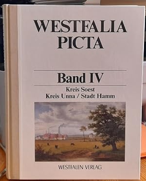 Bild des Verkufers fr Westfalia Picta. Band IV. Kreis Soest / Kreis Unna / Stadt Hamm (Westfalia Picta Erfassung westflischer Ortsansichten vor 1900. Im Auftrag des Landschaftsverbandes Westfalen-Lippe) zum Verkauf von ANTIQUARIAT H. EPPLER