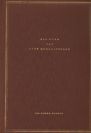 Seller image for Das Werk von fnf Generationen. 150 Jahre Dierig. for sale by Brbel Hoffmann