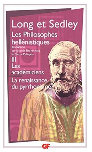 Bild des Verkufers fr Les philosophes hellnistiques, tome 3 : Les Acadmiciens ; La renaissance du pyrrhonisme by Anthony Arthur Long D. N. (David N.) Sedley(200 zum Verkauf von Ammareal