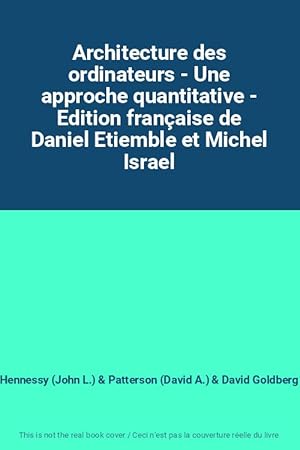 Seller image for Architecture des ordinateurs - Une approche quantitative - Edition franaise de Daniel Etiemble et Michel Israel for sale by Ammareal