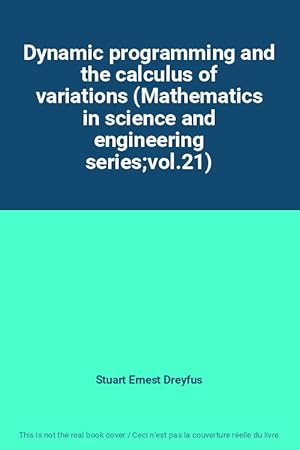 Imagen del vendedor de Dynamic programming and the calculus of variations (Mathematics in science and engineering series;vol.21) a la venta por Ammareal