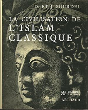 Bild des Verkufers fr D. et J. Sourdel. La Civilisation de l'Islam classique : Prface par Raymond Bloch zum Verkauf von Ammareal