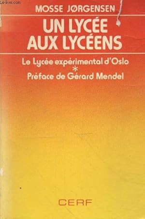 Imagen del vendedor de Un lyce aux lycens : Le lyce exprimental d'Oslo a la venta por Le-Livre