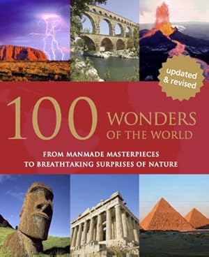 Seller image for 100 Wonders of the World: From Manmade Masterpieces to Breathtaking Surprises of Nature for sale by Reliant Bookstore