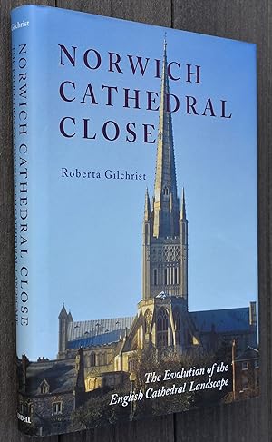 Bild des Verkufers fr NORWICH CATHEDRAL CLOSE The Evolution Of The English Cathedral Landscape zum Verkauf von Dodman Books