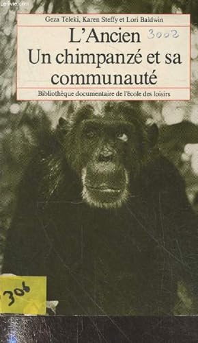 Bild des Verkufers fr L'Ancien - Un chimpanz et sa communaut (Collection "Bibliothque documentaire" n12) zum Verkauf von Le-Livre