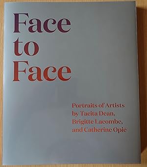 Bild des Verkufers fr Face to Face: Portraits of Artists by Tacita Dean, Brigitte Lacombe, and Catherine Opie. Helen Molesworth Hrsg. zum Verkauf von Paule Leon Bisson-Millet