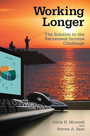 Bild des Verkufers fr Working Longer: The Solution to the Retirement Income Challenge zum Verkauf von moluna