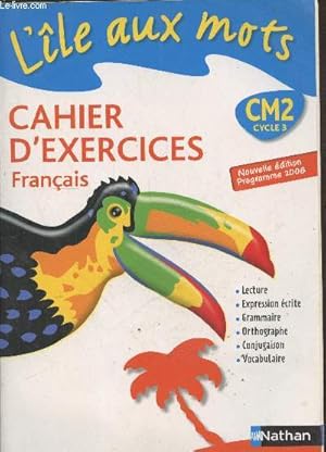 Bild des Verkufers fr Cahier d'exercices Franais - CM2 cycle 3 (Collection "L'le aux mots") zum Verkauf von Le-Livre