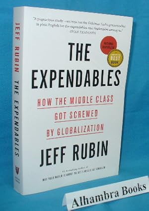 Seller image for The Expendables : How The Middle Class Got Screwed By Globalization for sale by Alhambra Books