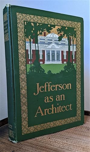 Bild des Verkufers fr Thomas Jefferson As an Architect and a Designer of Landscapes zum Verkauf von Friends of the Curtis Memorial Library