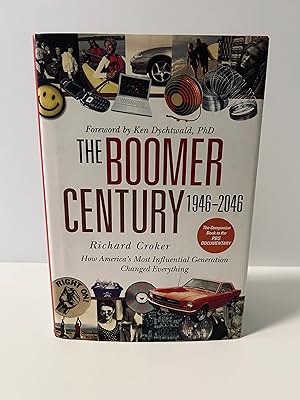Seller image for The Boomer Century 1946-2046: How America's Most Influential Generation Changed Everything [FIRST EDITION, FIRST PRINTING] for sale by Vero Beach Books