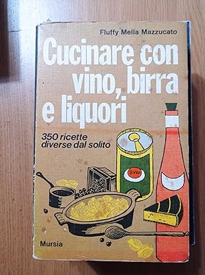 Cucinare con vino, birra e liquori