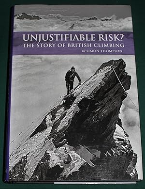 Unjustifiable Risk? The Story of British Climbing.